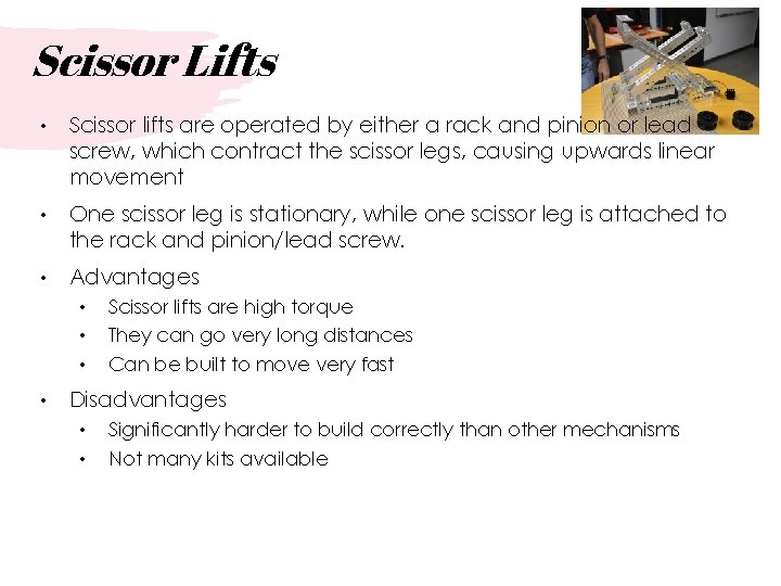 Scissor Lifts • Scissor lifts are operated by either a rack and pinion or