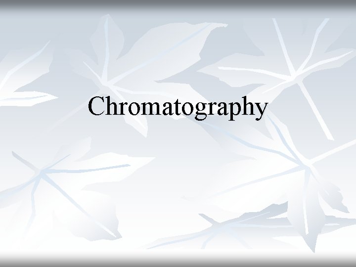 Chromatography 