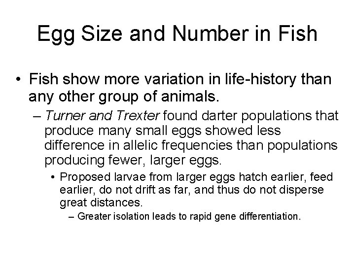 Egg Size and Number in Fish • Fish show more variation in life-history than