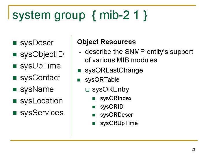 system group { mib-2 1 } n n n n sys. Descr sys. Object.