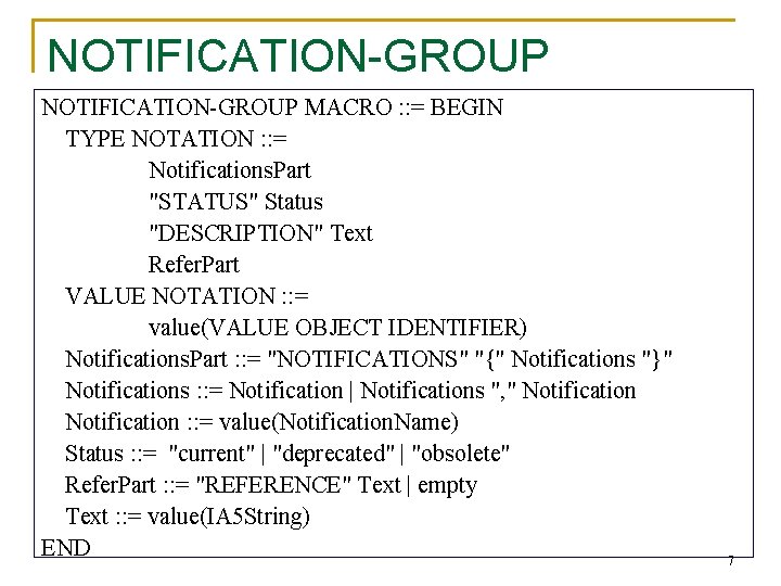 NOTIFICATION-GROUP MACRO : : = BEGIN TYPE NOTATION : : = Notifications. Part "STATUS"