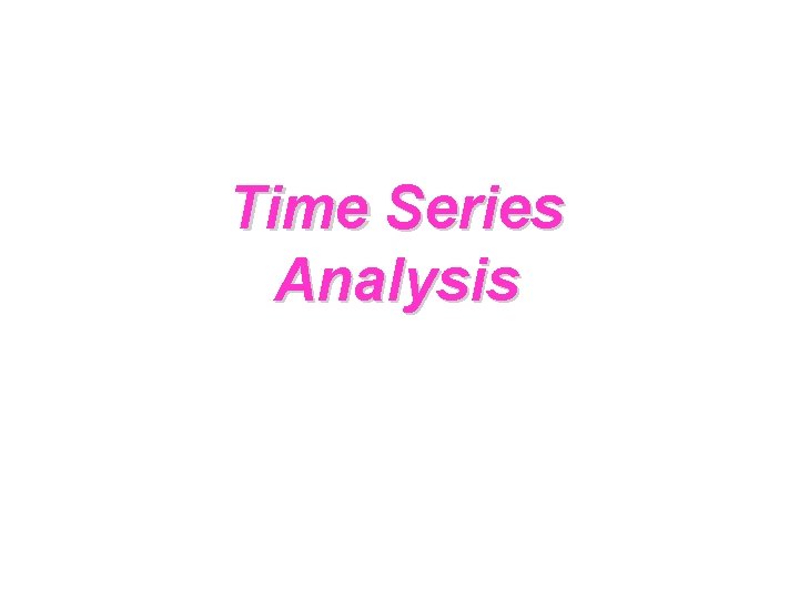 Time Series Analysis 