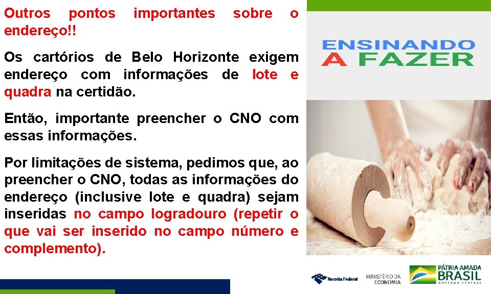 Outros pontos endereço!! importantes sobre o Os cartórios de Belo Horizonte exigem endereço com