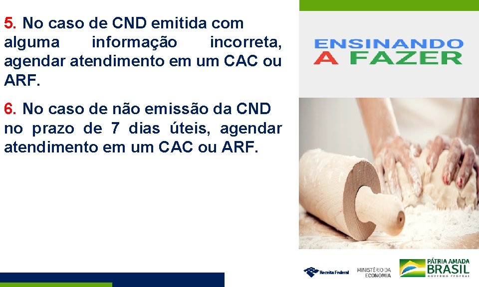 5. No caso de CND emitida com alguma informação incorreta, agendar atendimento em um