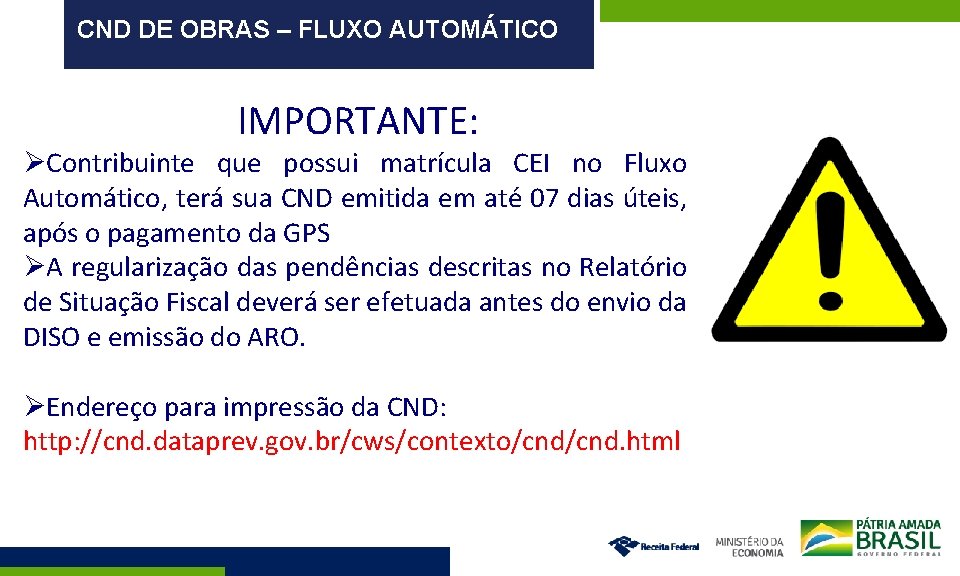 CND DE OBRAS – FLUXO AUTOMÁTICO IMPORTANTE: Contribuinte que possui matrícula CEI no Fluxo