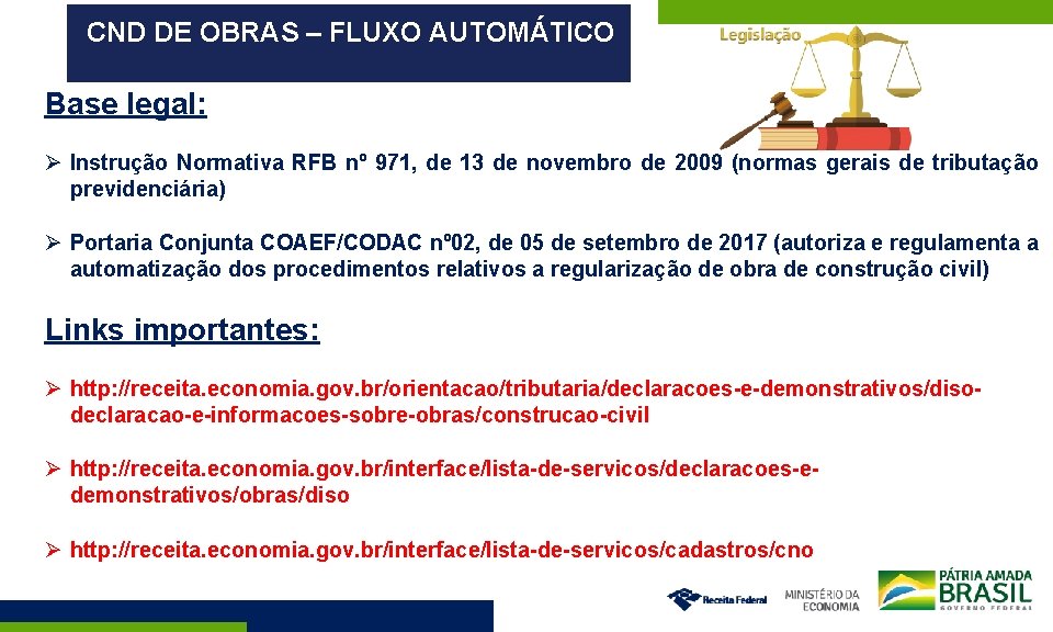 CND DE OBRAS – FLUXO AUTOMÁTICO Base legal: Instrução Normativa RFB nº 971, de