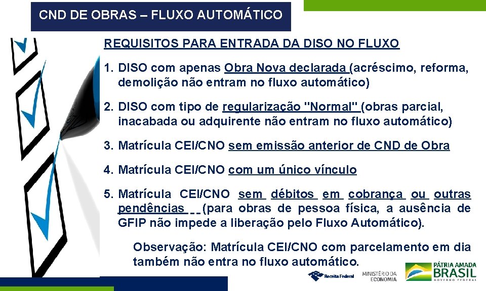CND DE OBRAS – FLUXO AUTOMÁTICO REQUISITOS PARA ENTRADA DA DISO NO FLUXO 1.