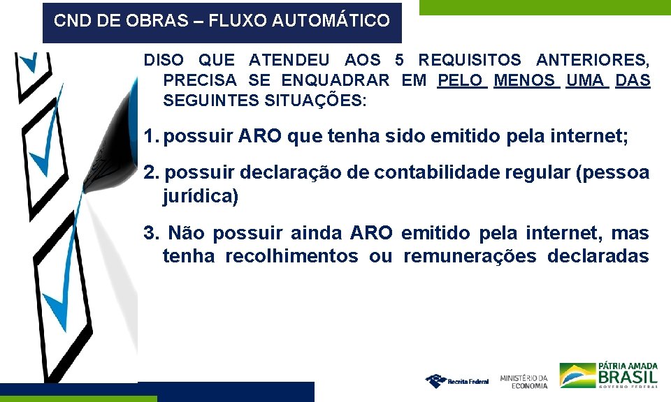 CND DE OBRAS – FLUXO AUTOMÁTICO DISO QUE ATENDEU AOS 5 REQUISITOS ANTERIORES, PRECISA