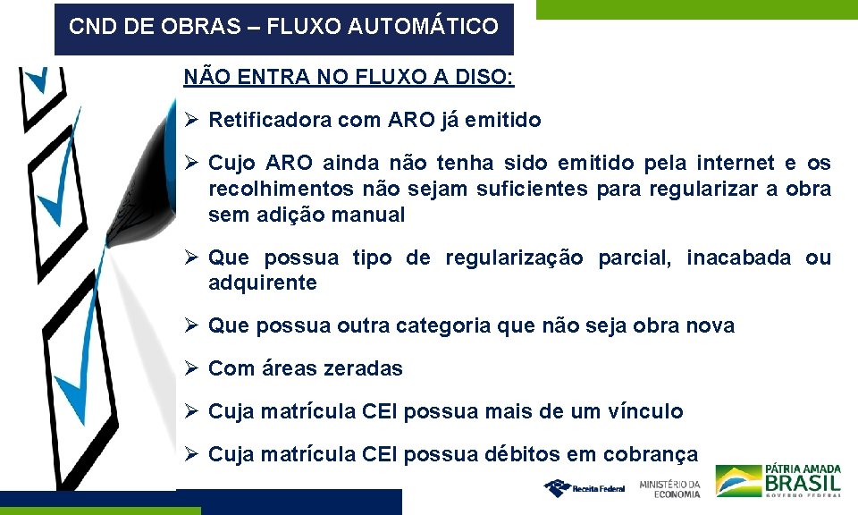 CND DE OBRAS – FLUXO AUTOMÁTICO NÃO ENTRA NO FLUXO A DISO: Retificadora com