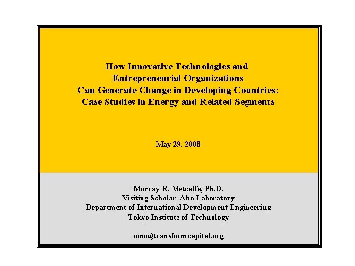 How Innovative Technologies and Entrepreneurial Organizations Can Generate Change in Developing Countries: Case Studies