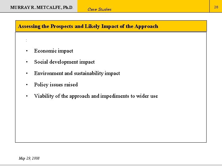 MURRAY R. METCALFE, Ph. D. Case Studies Assessing the Prospects and Likely Impact of