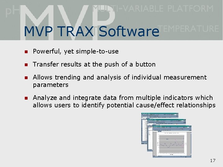 MVP TRAX Software n Powerful, yet simple-to-use n Transfer results at the push of
