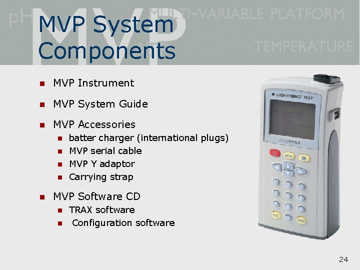 MVP System Components n MVP Instrument n MVP System Guide n MVP Accessories n