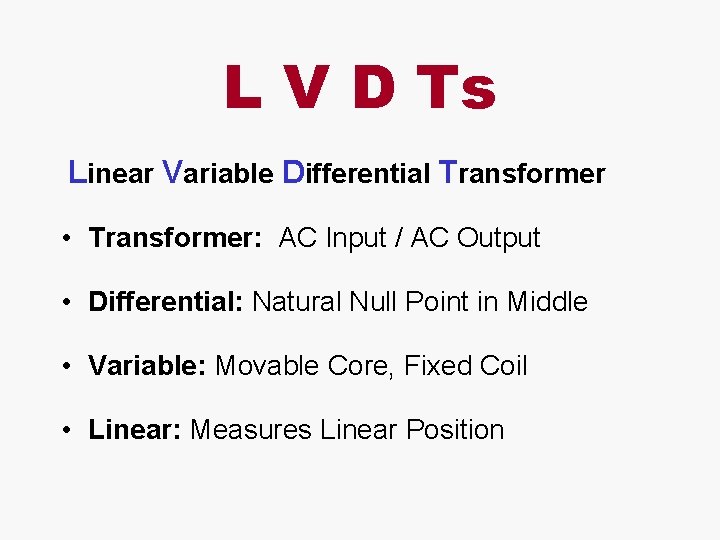 L V D Ts Linear Variable Differential Transformer • Transformer: AC Input / AC