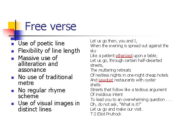 Free verse n n n Use of poetic line Flexibility of line length Massive