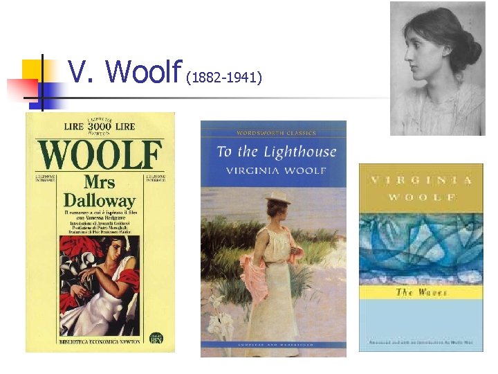 V. Woolf (1882 -1941) 