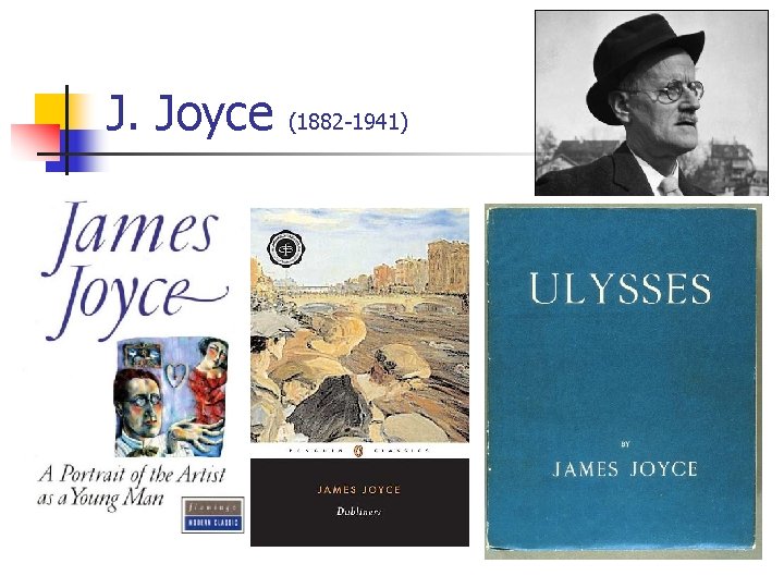 J. Joyce (1882 -1941) 