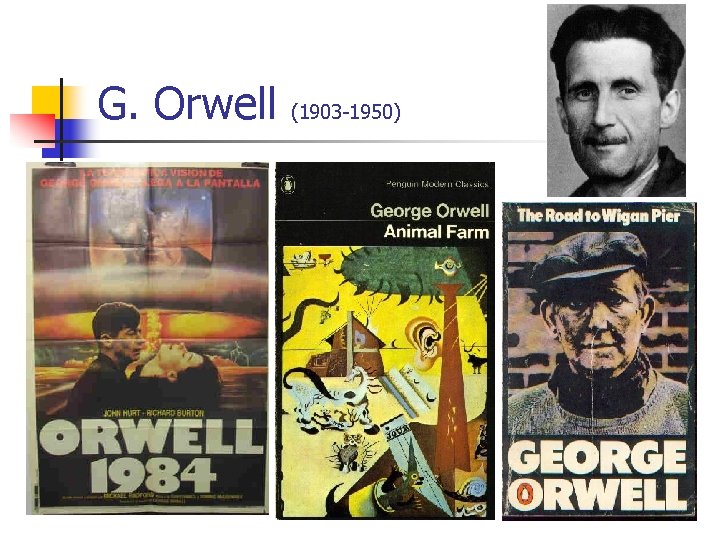 G. Orwell (1903 -1950) 