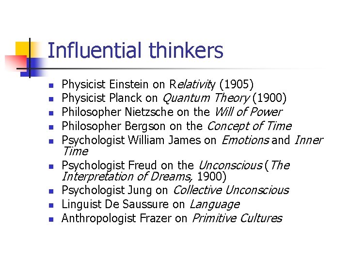Influential thinkers n n n n n Physicist Einstein on Relativity (1905) Physicist Planck