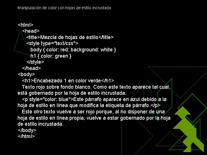 Manipulación de color con hojas de estilo incrustada <html> <head> <title>Mezcla de hojas de