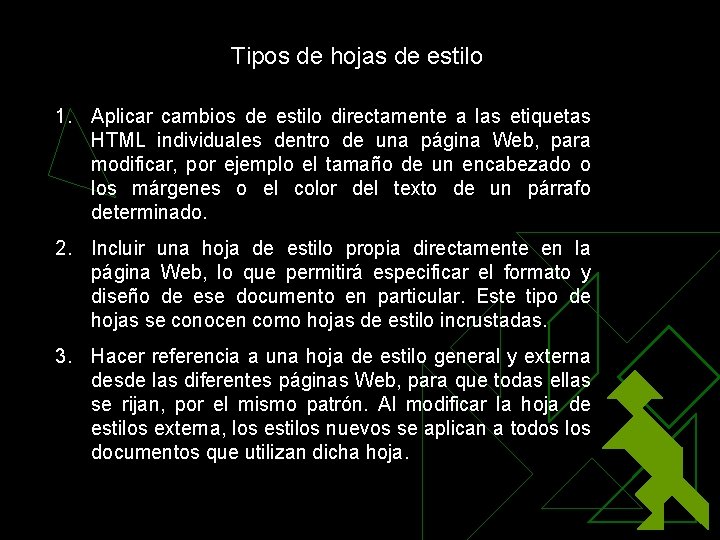 Tipos de hojas de estilo 1. Aplicar cambios de estilo directamente a las etiquetas