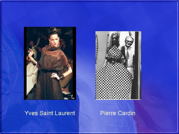 Yves Saint Laurent Pierre Cardin 