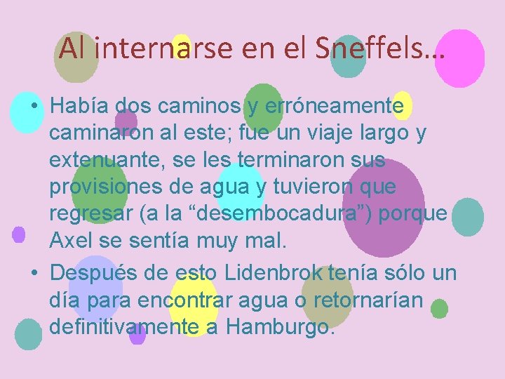 Al internarse en el Sneffels… • Había dos caminos y erróneamente caminaron al este;