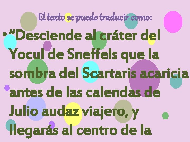 El texto se puede traducir como: • “Desciende al cráter del Yocul de Sneffels