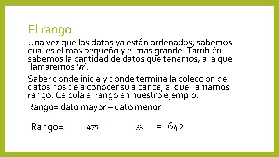 El rango Una vez que los datos ya están ordenados, sabemos cual es el