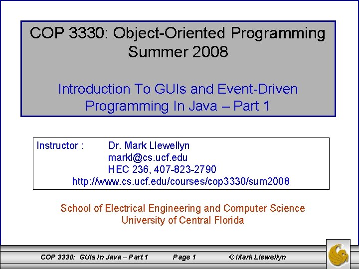 COP 3330: Object-Oriented Programming Summer 2008 Introduction To GUIs and Event-Driven Programming In Java