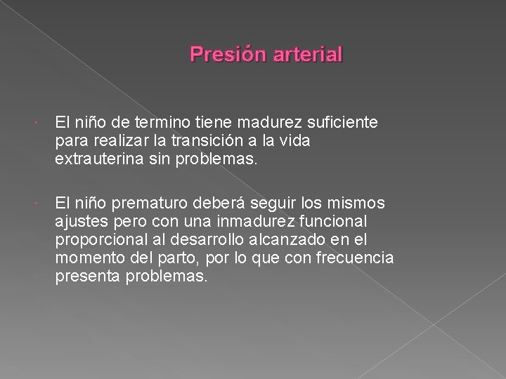 Presión arterial El niño de termino tiene madurez suficiente para realizar la transición a