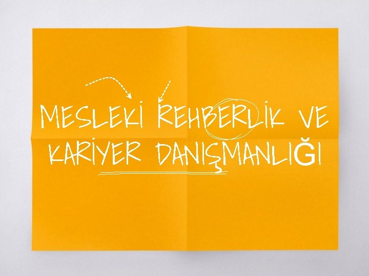 MESLEKİ REHBERLİK VE KARİYER DANIŞMANLIĞI 