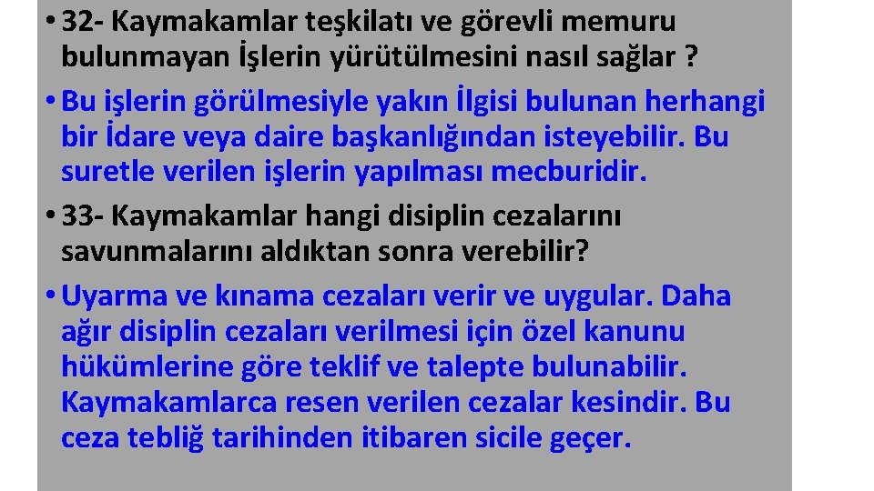  • 32 - Kaymakamlar teşkilatı ve görevli memuru bulunmayan İşlerin yürütülmesini nasıl sağlar