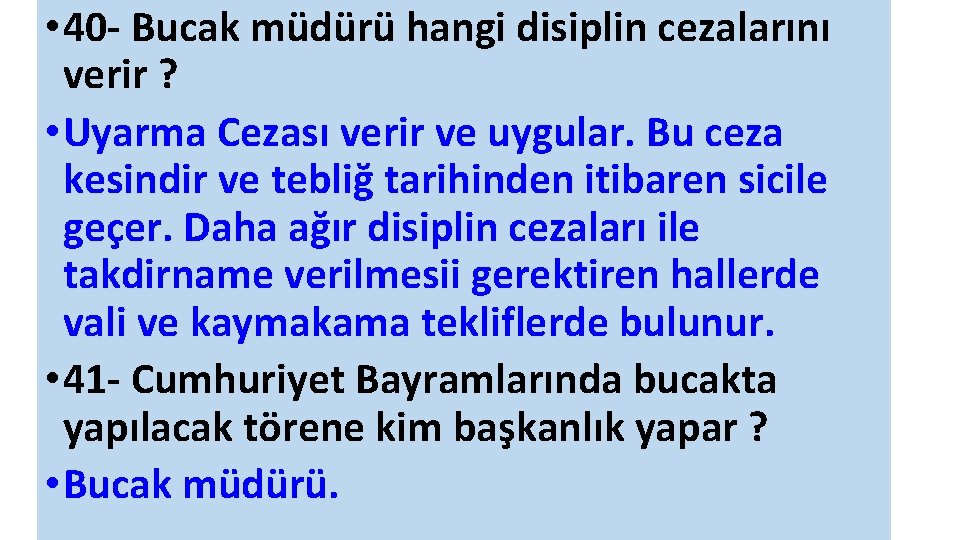  • 40 - Bucak müdürü hangi disiplin cezalarını verir ? • Uyarma Cezası