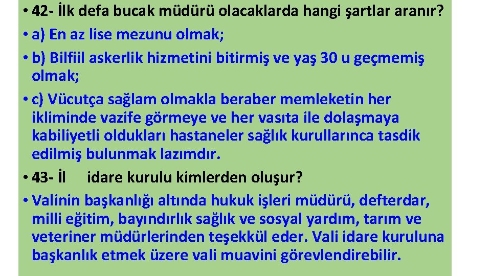  • 42 - İlk defa bucak müdürü olacaklarda hangi şartlar aranır? • a)