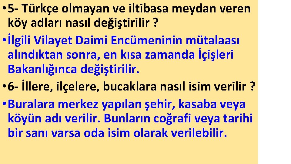  • 5 - Türkçe olmayan ve iltibasa meydan veren köy adları nasıl değiştirilir