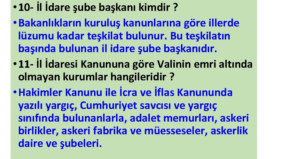  • 10 - İl İdare şube başkanı kimdir ? • Bakanlıkların kuruluş kanunlarına