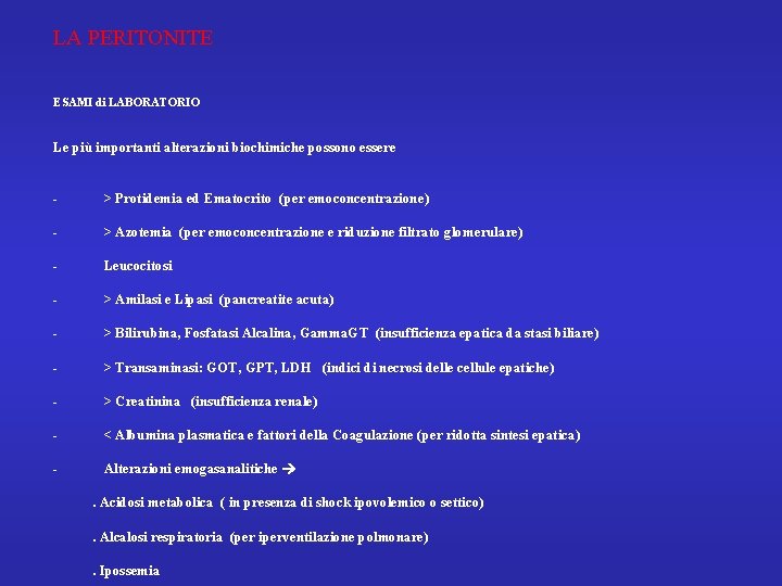 LA PERITONITE ESAMI di LABORATORIO Le più importanti alterazioni biochimiche possono essere - >