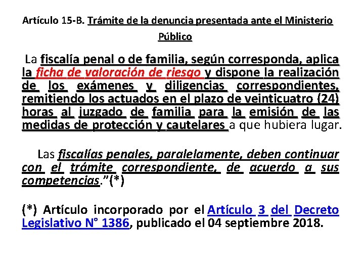  Artículo 15 -B. Trámite de la denuncia presentada ante el Ministerio Público La