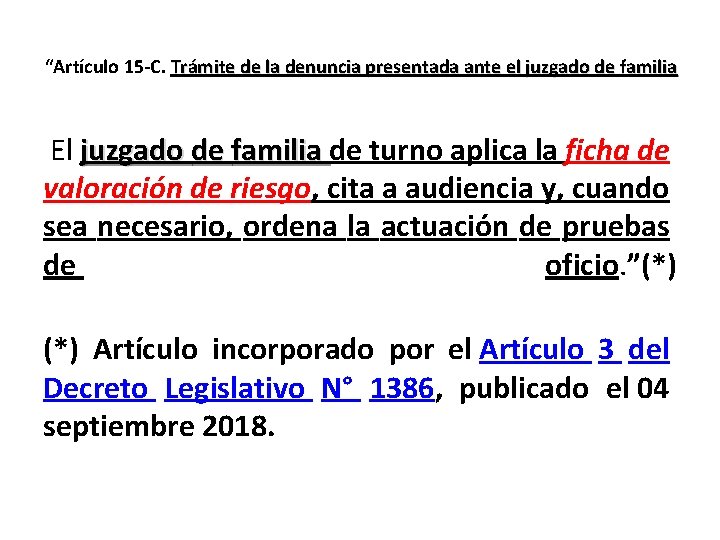  “Artículo 15 -C. Trámite de la denuncia presentada ante el juzgado de familia