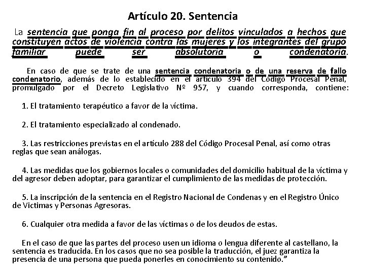 Artículo 20. Sentencia La sentencia que ponga fin al proceso por delitos vinculados a