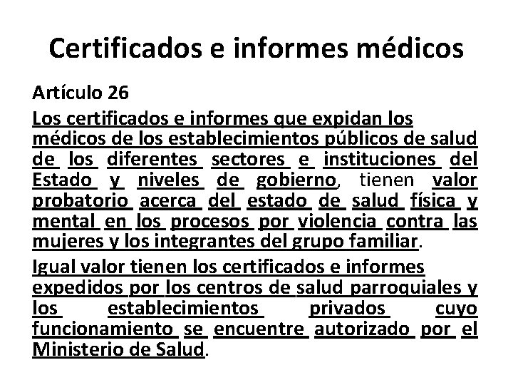 Certificados e informes médicos Artículo 26 Los certificados e informes que expidan los médicos