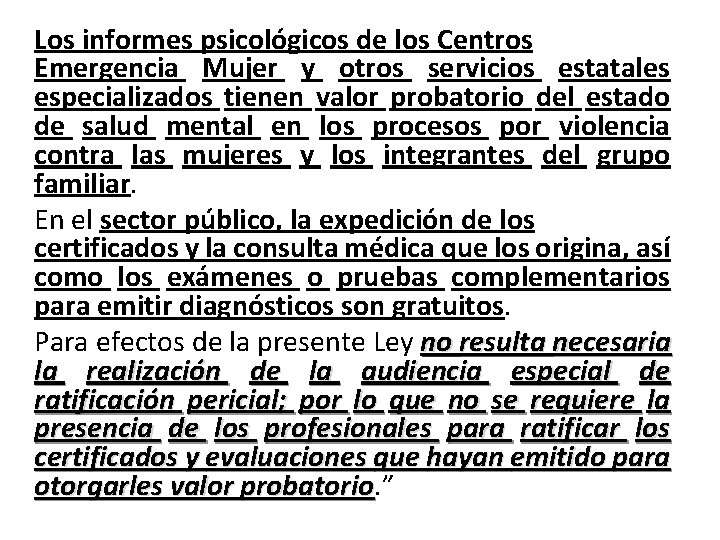 Los informes psicológicos de los Centros Emergencia Mujer y otros servicios estatales especializados tienen