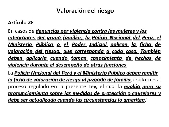 Valoración del riesgo Artículo 28 En casos de denuncias por violencia contra las mujeres