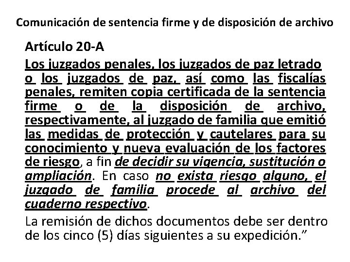 Comunicación de sentencia firme y de disposición de archivo Artículo 20 -A Los juzgados