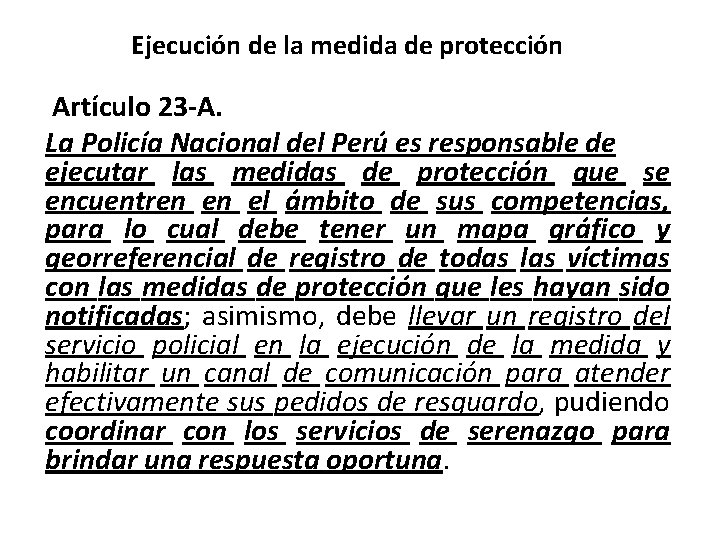 Ejecución de la medida de protección Artículo 23 -A. La Policía Nacional del Perú