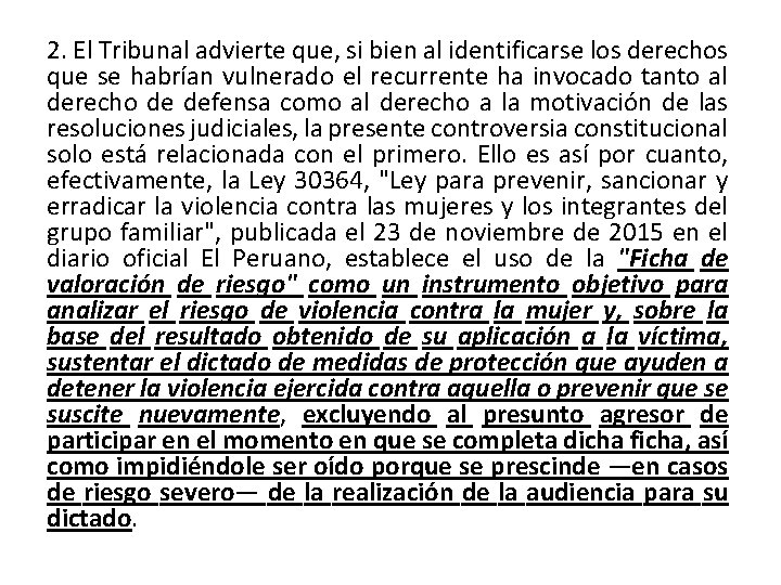 2. El Tribunal advierte que, si bien al identificarse los derechos que se habrían