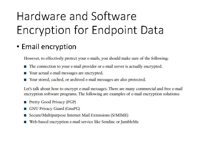 Hardware and Software Encryption for Endpoint Data • Email encryption 