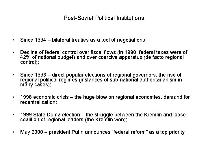 Post-Soviet Political Institutions • Since 1994 – bilateral treaties as a tool of negotiations;