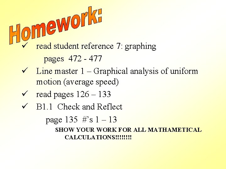 ü read student reference 7: graphing pages 472 - 477 ü Line master 1